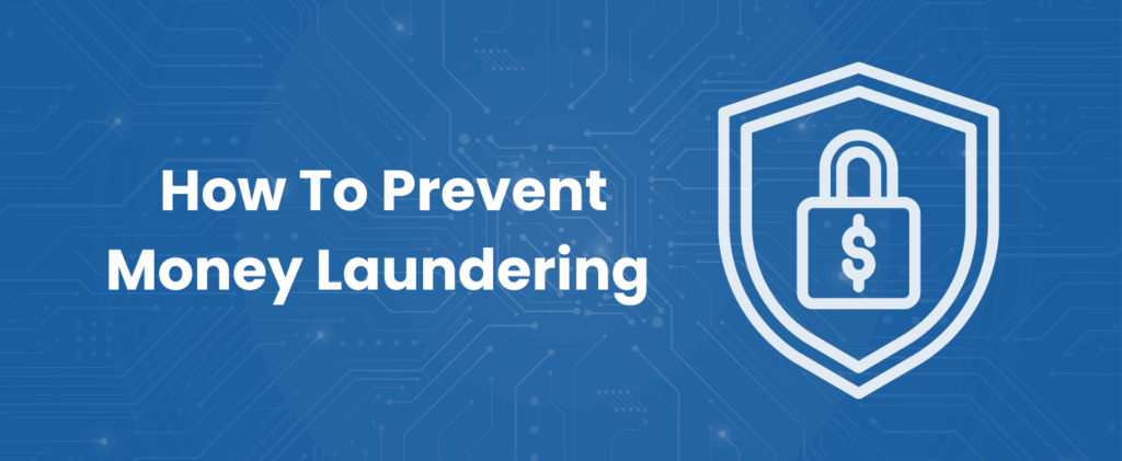 How to Prevent Money Laundering and Stay Compliant