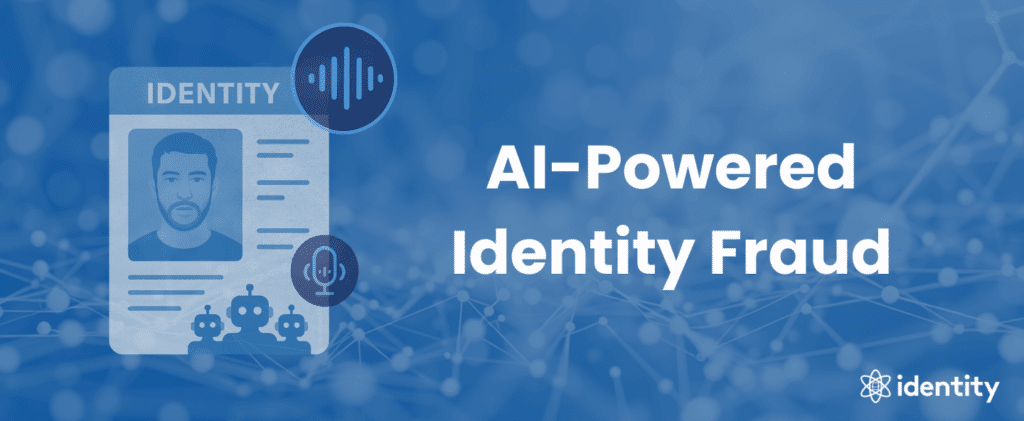 AI-Powered Identity Fraud
