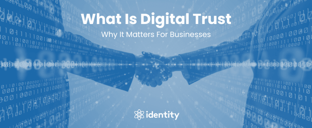 What Is Digital Trust and Why It Matters For Businesses