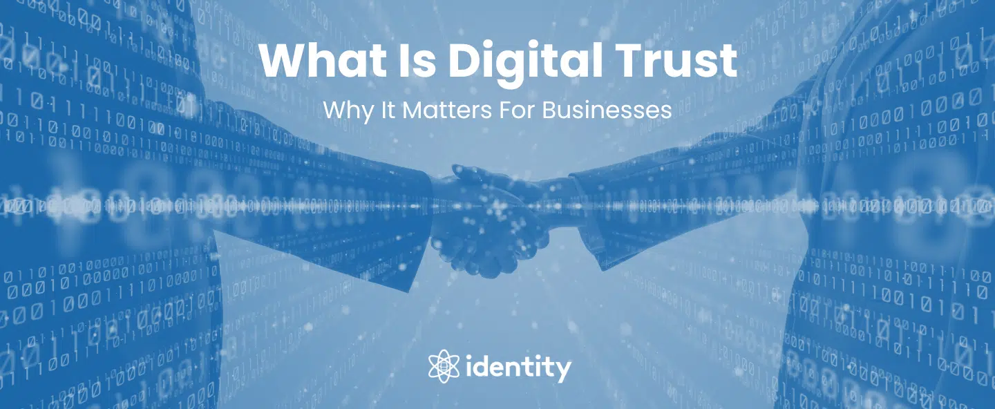 What Is Digital Trust and Why It Matters For Businesses